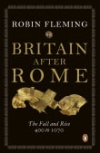 Book cover of Britain After Rome: The Fall and Rise, 400 to 1070