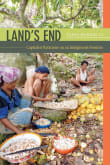 Book cover of Land's End: Capitalist Relations on an Indigenous Frontier