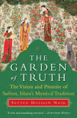 Book cover of The Garden of Truth: The Vision and Promise of Sufism, Islam's Mystical Tradition