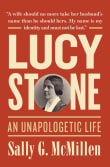 Book cover of Lucy Stone: An Unapologetic Life