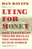 Book cover of Lying for Money: How Legendary Frauds Reveal the Workings of Our World