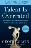 Book cover of Talent Is Overrated: What Really Separates World-Class Performers from Everybody Else