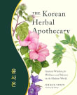 Book cover of The Korean Herbal Apothecary: Ancient Wisdom for Wellness and Balance in the Modern World