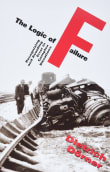 Book cover of The Logic of Failure: Recognizing and Avoiding Error in Complex Situations