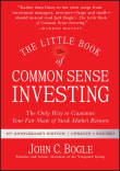 Book cover of The Little Book of Common Sense Investing: The Only Way to Guarantee Your Fair Share of Stock Market Returns