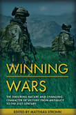 Book cover of Winning Wars: The Enduring Nature and Changing Character of Victory from Antiquity to the 21st Century