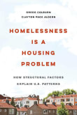 Book cover of Homelessness Is a Housing Problem: How Structural Factors Explain U.S. Patterns