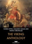 Book cover of The Viking Anthology: Norse Myths, Icelandic Sagas and Viking Chronicles