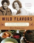 Book cover of Wild Flavors: One Chef's Transformative Year Cooking from Eva's Farm