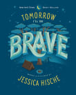 Book cover of Tomorrow I'll Be Brave