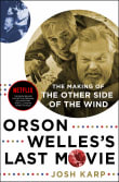 Book cover of Orson Welles's Last Movie: The Making of The Other Side of the Wind