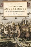 Book cover of A Search for Sovereignty: Law and Geography in European Empires, 1400-1900