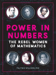 Book cover of Power in Numbers: The Rebel Women of Mathematics
