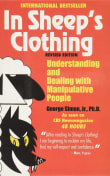 Book cover of In Sheep's Clothing: Understanding and Dealing with Manipulative People