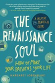 Book cover of The Renaissance Soul: How to Make Your Passions Your Life--A Creative and Practical Guide