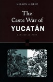 Book cover of The Caste War of Yucatán