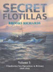 Book cover of Secret Flotillas: Vol. I: Clandestine Sea Operations to Brittany, 1940-1944