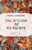 Book cover of The Wisdom of No Escape: and the Path of Loving-Kindness