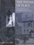 Book cover of The Patina of Place: The Cultural Weathering of a New England Industrial Landscape