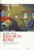 Book cover of How the Red Sun Rose: The Origin and Development of the Yan'an Rectification Movement, 1930-1945