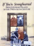 Book cover of If You’re Stronghearted: Prince Edward Island in the Twentieth Century