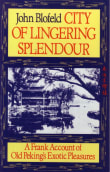 Book cover of City of Lingering Splendour: A Frank Account of Old Peking's Exotic Pleasures