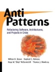 Book cover of AntiPatterns: Refactoring Software, Architectures, and Projects in Crisis