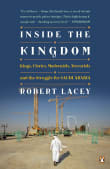 Book cover of Inside the Kingdom: Kings, Clerics, Modernists, Terrorists, and the Struggle for Saudi Arabia