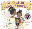 Book cover of When Aidan Became a Brother