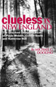 Book cover of Clueless in New England: The Unsolved Disappearances of Paula Welden, Connie Smith and Katherine Hull