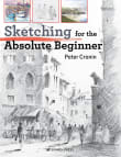 Book cover of Sketching for the Absolute Beginner