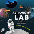 Book cover of Astronomy Lab for Kids: 52 Family-Friendly Activities