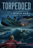Book cover of Torpedoed: The True Story of the World War II Sinking of "The Children's Ship"