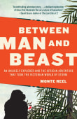 Book cover of Between Man and Beast: An Unlikely Explorer and the African Adventure the Victorian World by Storm