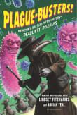 Book cover of Plague-Busters! Medicine's Battles with History's Deadliest Diseases