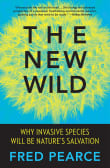 Book cover of The New Wild: Why Invasive Species Will Be Nature's Salvation