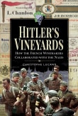 Book cover of Hitler's Vineyards: How the French Winemakers Collaborated with the Nazis