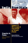 Book cover of Radio Free Dixie: Robert F. Williams and the Roots of Black Power