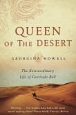 Book cover of Queen of the Desert: The Extraordinary Life of Gertrude Bell