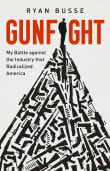 Book cover of Gunfight: My Battle Against the Industry That Radicalized America