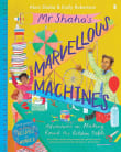 Book cover of Mr Shaha's Marvellous Machines: adventures in making round the kitchen table