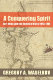 Book cover of A Conquering Spirit: Fort Mims and the Redstick War of 1813-1814