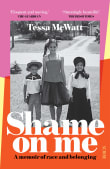 Book cover of Shame On Me: A Memoir of Race And Belonging
