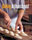 Book cover of Baking Artisan Bread: 10 Expert Formulas for Baking Better Bread at Home