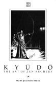 Book cover of Kyudo: The Art of Zen Archery