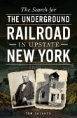 Book cover of The Search for the Underground Railroad in Upstate New York