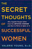 Book cover of The Secret Thoughts of Successful Women: Why Capable People Suffer from the Impostor Syndrome and How to Thrive in Spite of It