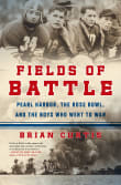 Book cover of Fields of Battle: Pearl Harbor, the Rose Bowl, and the Boys Who Went to War