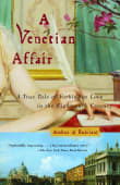 Book cover of A Venetian Affair: A True Tale of Forbidden Love in the 18th Century