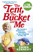 Book cover of The Tent, The Bucket And Me